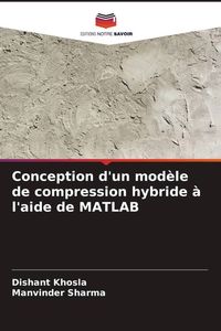 Produktbild: Conception d'un mod&egrave;le de compression hybride &agrave; l'aide de MATLAB