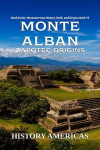 Produktbild: Monte Alban, Zapotec Origins