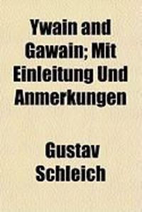 Produktbild: Ywain and Gawain; Mit Einleitung Und Anmerkungen