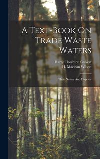 Produktbild: A Text-book On Trade Waste Waters: Their Nature And Disposal