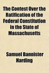 Produktbild: The Contest Over the Ratification of the Federal Constitution in the State of Massachusetts