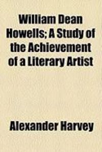 Produktbild: William Dean Howells; A Study of the Achievement of a Literary Artist