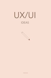 Produktbild: UX/UI - Notizbuch f&uuml;r UX/UI Themen und Ideen: Wireframing und Prototyping | 120 gepunktete Seiten