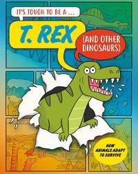 Produktbild: It's Tough to Be: A T. Rex (and Other Dinosaurs)