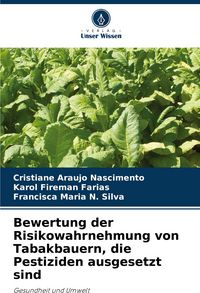 Produktbild: Bewertung der Risikowahrnehmung von Tabakbauern, die Pestiziden ausgesetzt sind