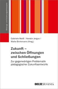 Produktbild: Zukunft &ndash; zwischen &Ouml;ffnungen und Schlie&szlig;ungen