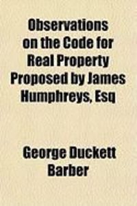 Produktbild: Observations on the Code for Real Property Proposed by James Humphreys, Esq