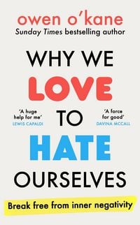 Produktbild: Why We Love to Hate Ourselves