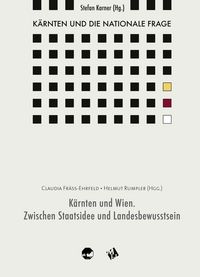 Produktbild: K&auml;rnten und die nationale Frage / K&auml;rnten und Wien. Zwischen Staatsidee und Landesbewusstsein