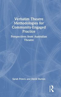 Produktbild: Verbatim Theatre Methodologies for Community Engaged Practice