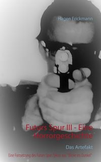 Produktbild: Futurs Spur III - Eine Horrorgeschichte