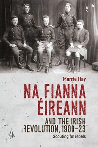 Produktbild: Na Fianna &Eacute;ireann and the Irish Revolution, 1909-23