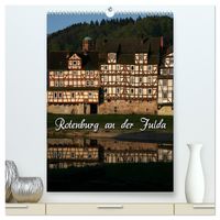 Rotenburg an der Fulda (hochwertiger Premium Wandkalender 2025 DIN A2 hoch), Kunstdruck in Hochglanz