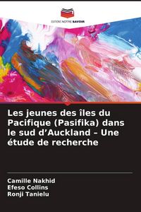 Produktbild: Les jeunes des &icirc;les du Pacifique (Pasifika) dans le sud d'Auckland - Une &eacute;tude de recherche