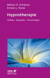 Hypnotherapie (Leben lernen, Bd. 49) Milton H. Erickson