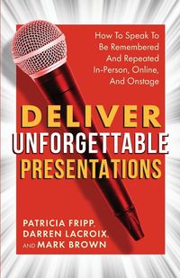 Produktbild: Deliver Unforgettable Presentations