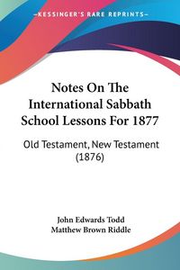 Produktbild: Notes On The International Sabbath School Lessons For 1877