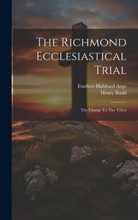 Produktbild: The Richmond Ecclesiastical Trial: The Charge To The Triers