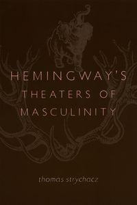 Produktbild: Hemingway's Theaters of Masculinity