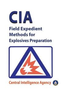 Produktbild: CIA Field Expedient Methods for Explosives Preparations