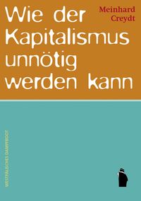Produktbild: Wie der Kapitalismus unn&ouml;tig werden kann