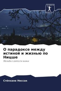 Produktbild: O paradoxe mezhdu istinoj i zhizn'&uuml; po Nicshe