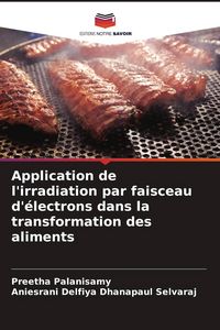 Produktbild: Application de l'irradiation par faisceau d'&eacute;lectrons dans la transformation des aliments