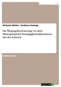 Produktbild: Die Wegzugsbesteuerung vor dem Hintergrund des Freiz&uuml;gigkeitsabkommens mit der Schweiz