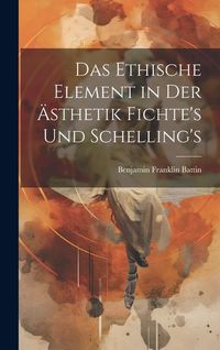 Produktbild: Das Ethische Element in der &Auml;sthetik Fichte's und Schelling's