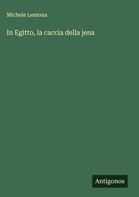 Produktbild: In Egitto, la caccia della jena