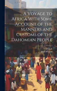 Produktbild: A Voyage to Africa With Some Account of the Manners and Customs of the Dahomian People