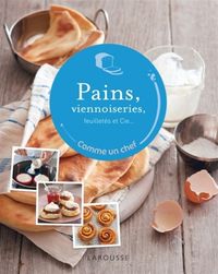 Produktbild: Pains, viennoiseries, feuillet&eacute;s et Cie...