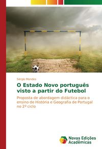 Produktbild: O Estado Novo portugu&ecirc;s visto a partir do Futebol