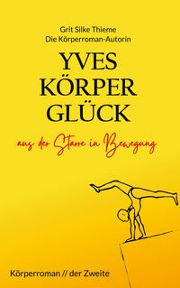 Produktbild: Yves K&ouml;rpergl&uuml;ck - aus der Starre in Bewegung