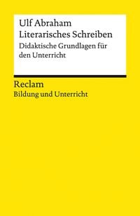 Bild vom Artikel Literarisches Schreiben. Didaktische Grundlagen für den Unterricht vom Autor Ulf Abraham