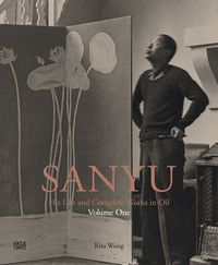 Produktbild: SANYU: His Life and Complete Works in Oil
