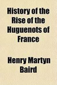 Produktbild: History of the Rise of the Huguenots of France