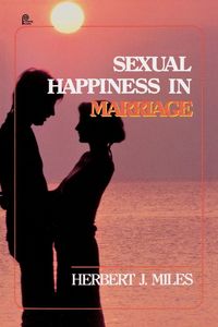 Produktbild: The Sexual Happiness in Marriage, Revised Edition