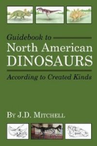 Produktbild: Guidebook to North American Dinosaurs According to Created Kinds