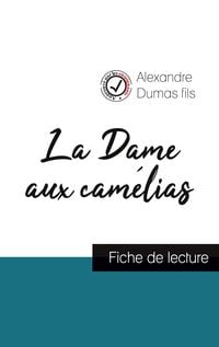 Bild vom Artikel La Dame aux camélias (fiche de lecture et analyse complète de l'oeuvre) vom Autor Alexandre Dumas d.J.