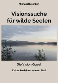 Produktbild: Visionssuche f&uuml;r Wilde Seelen