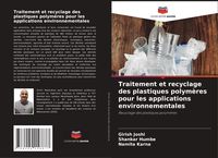 Produktbild: Traitement et recyclage des plastiques polym&egrave;res pour les applications environnementales