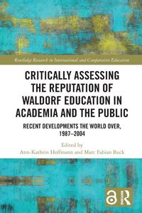 Produktbild: Critically Assessing the Reputation of Waldorf Education in Academia and the Public