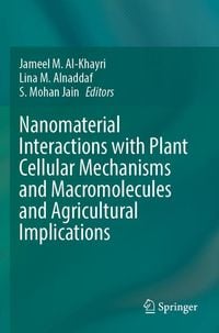 Produktbild: Nanomaterial Interactions with Plant Cellular Mechanisms and Macromolecules and Agricultural Implications