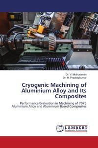 Produktbild: Cryogenic Machining of Aluminium Alloy and Its Composites