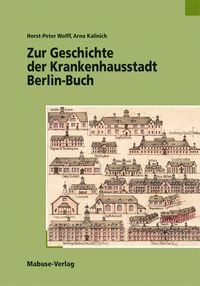 Produktbild: Zur Geschichte der Krankenhausstadt Berlin-Buch