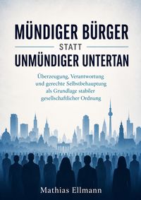 Produktbild: M&uuml;ndiger B&uuml;rger statt unm&uuml;ndiger Untertan