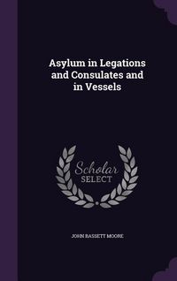 Produktbild: Asylum in Legations and Consulates and in Vessels