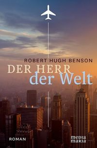 Bild vom Artikel Der Herr der Welt vom Autor Robert Hugh Benson