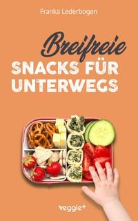 Produktbild: Breifreie Snacks f&uuml;r unterwegs